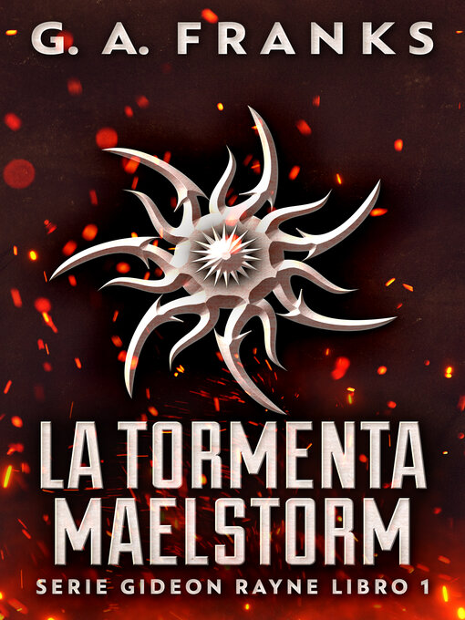Title details for La Tormenta Maelstorm by G.A. Franks - Available